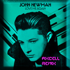 Love Me Again - John Newman (Axcell-Remix)