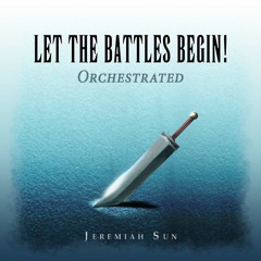 Let The Battles Begin! (Fighting) Orchestrated - from Final Fantasy VII