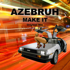 Make It (Original Mix)