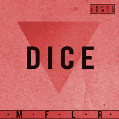 M F L R - Dice (Lapel Remix)