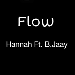 Flow By Hannah Ft. Jaay
