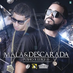 Mala Y Descara (RmxDbw) Pusho - Luigi 21 Plus (Deejay Jose Ortega FT Deejay Forger)
