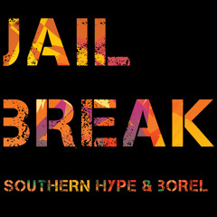 Southern Hype & Borel - Jailbreak (Original Mix)