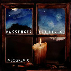 Passenger - Let Her Go (JMSOG Remix)