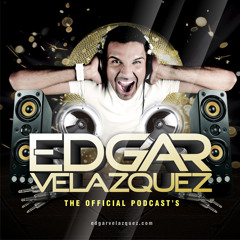 Dj Edgar Velazquez Podcast Episode 51 (April 2015)