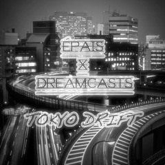 Épais X Dreamcasts - Tokyo Drift