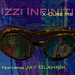 X-Cuse Me (featuring Jay Blahnik)