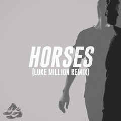 Porsches - Horses (Luke Million Remix)