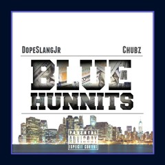 Blue Hunnits Ft. Chubz
