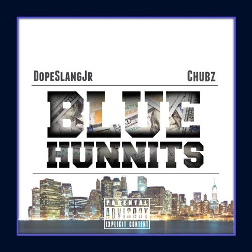 Blue Hunnits Ft. Chubz