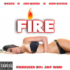 Fire Feat Joe Moses & Don Dizzle