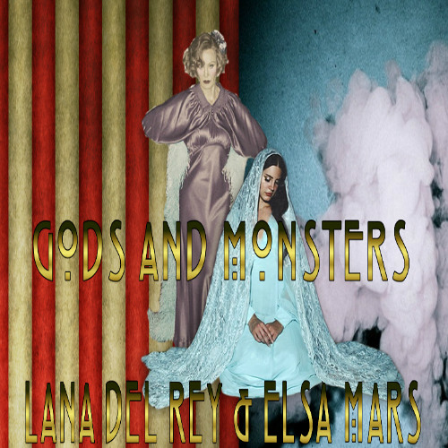 Stream Lana Del Rey X Elsa Mars - Gods And Monsters by hoaxrai | Listen  online for free on SoundCloud