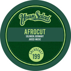 House Saladcast 199 | Afrocut