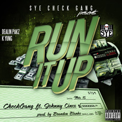 3. Check GanG- RUN IT UP FT. JOHNNY CINCO.