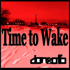 Time to Wake (Short Snooze Edit)