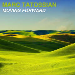 Marc Tatossian - Moving Forward
