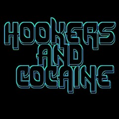 #HookersAndCocaine