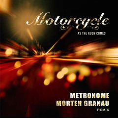 Morten Granau & Metronome - Motorcycle - As The Rush Comes - Free Download