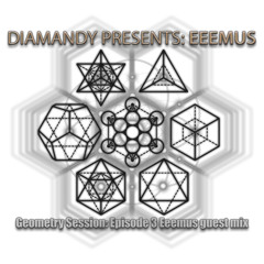 Diamandy Presents EEEmus - Geometry Session Episode 3