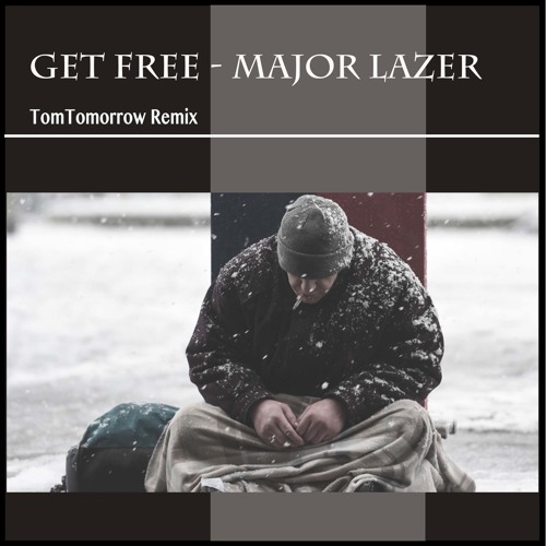Get Free - Major Lazer (TomTomorrow Remix)