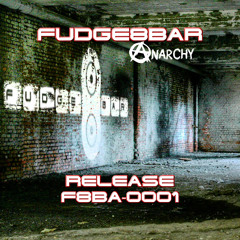 Fudge8bar Anarchy release F8BA-0001 April 17th 2015 VA [free EP]