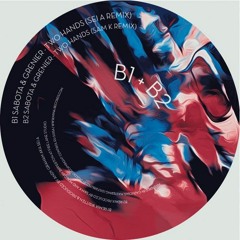 Sabota & Grenier - Two Hands (Sei A Remix)