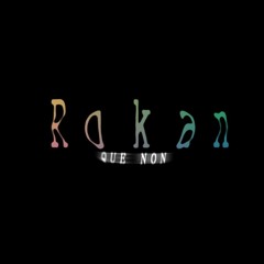 Rokan - Que Non