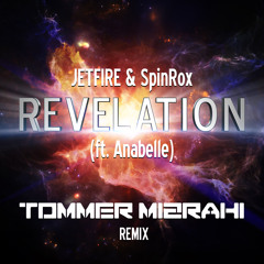 JETFIRE & SpinRox ft. Anabelle - Revelation  (Tommer Mizrahi Extended Remix)