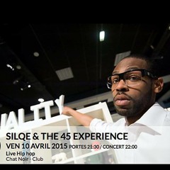 Silqe & the 45 experience / Get at yah / live au chat noir