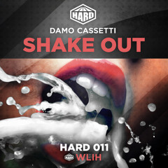 HARD 011 - Damo Cassetti - Shake Out [ON SALE NOW]