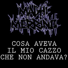 Maghi Merrino - Cosa Aveva Il Mio Cazzo Che Non Andava? (DEMO)