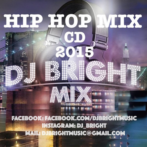 Stream DJ BRIGHT 2015 Hip Hop/R&B Mix by DjBright Listen online for