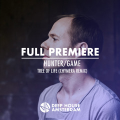Full Premiere: Hunter/Game - Tree Of Life (Chymera Remix)