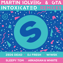 Martin Solveig & GTA - Intoxicated (Dj Fresh Remix)