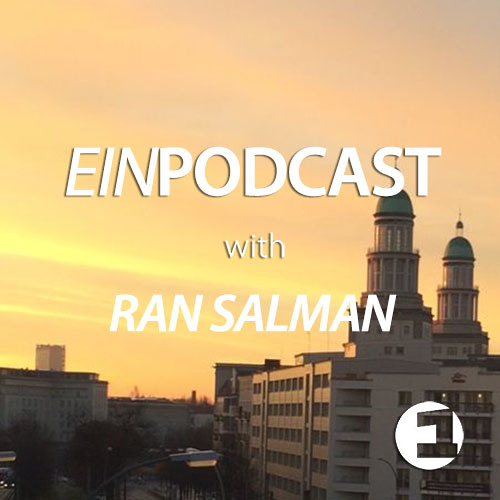 EINPODCAST #27 by Ran Salman
