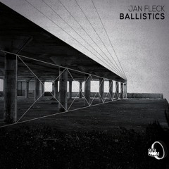 Jan Fleck - Ballistic 01 (out now!)