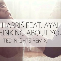 Calvin Harris - Thinking About You (Ted Nights Remix)