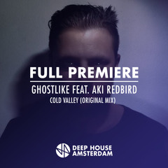 Full Premiere: Ghostlike Feat. Aki Redbird - Cold Valley (Original Mix)