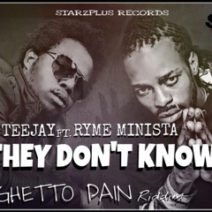 TEEJAY FT. RYME MINISTA - They Don't Know