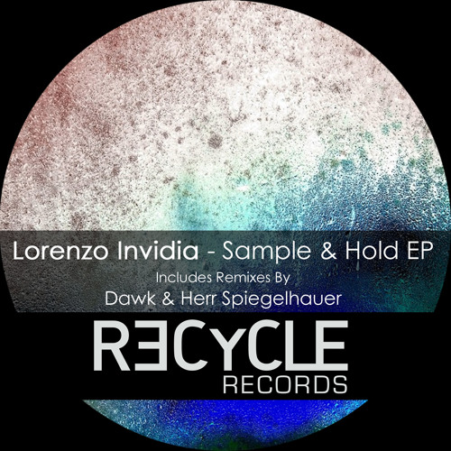 Rec134 Lorenzo Invidia Sample And Hold Ep Recycle Records By Recycle Records