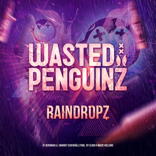 Wasted Penguinz - Raindropz (Edit)