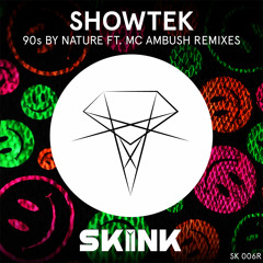 Showtek - 90s By Nature (feat. MC Ambush) (Tujamo Remix)