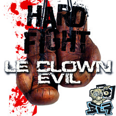 FREE DOWNLOAD - Hard Fight (from LIVE 2015) - Le Clown Evil