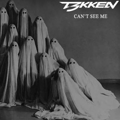 T3kken - Can't See Me