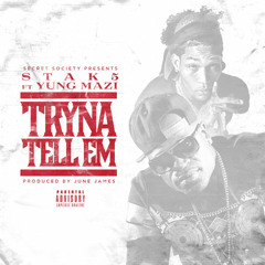 Tryna Tell Em Ft Yung Mazi Produced: June James