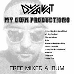 MY OWN PRODUCTIONS ( MIXED ALBUM )