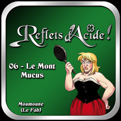 Reflets d'Acide 07 - Le Mont Mucus
