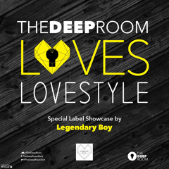 TheDeepRoom LOVES LoveStyle by Legendary Boy - Tunnel FM