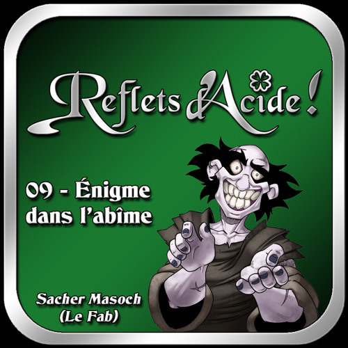 Reflets d'Acide 09 - Énigme dans l'abîme