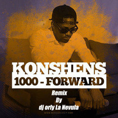 KONSHENS - 1000 FORWARD [RAW] REMIX BY D J ORLY LA NEVULA